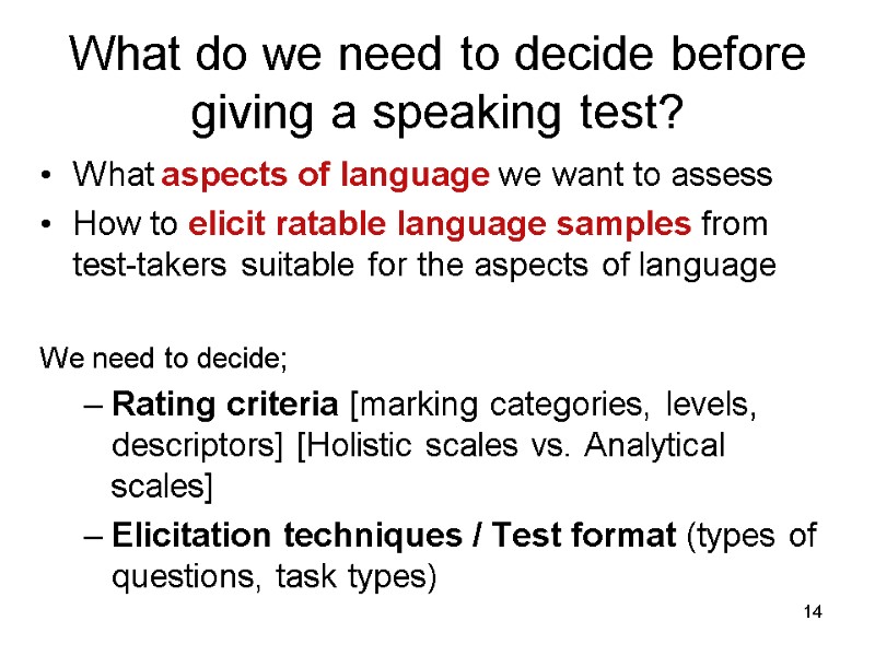 14 What do we need to decide before giving a speaking test? What aspects